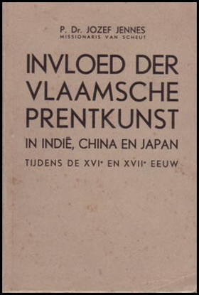 Afbeeldingen van Invloed der Vlaamsche Prentkunst. In Indië, China en Japan tijdens de XVIᵉ en XVIIᵉ eeuw