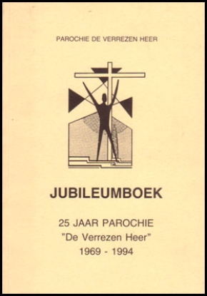 Picture of Jubileumboek 25 Jaar Parochie "De Verrezen Heer" 1969 - 1994. Berchem