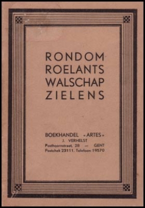 Afbeeldingen van Rondom Roelants, Walschap, Zielens. Korte bijdragen tot beter kennis dezer schrijvers