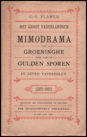 Afbeeldingen van Het Groot Vaderlandsch Mimodrama Van Groeninghe Ofte Van De Gulden Sporen In Zeven Tafereelen 1302-1902