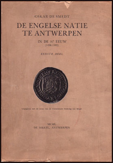Picture of De Engelse Natie Te Antwerpen In De 16e Eeuw (1496-1582) Eerste Deel