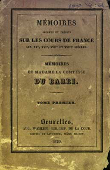 Image de Mémoires secrets et inédits sur les cours de France aux XVe, XVIe, XVIIe et XVIIIe siècles - Mémoires de Madame la Contesse Du Barri. - Tome premier, second, troisième et quatrième.