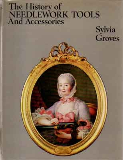 Picture of The History of Needlework Tools and Accessories