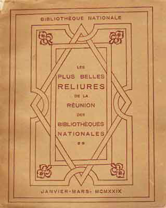 Afbeeldingen van Les plus belles Reliures de la réunion des Bibliothèques Nationales - Janvier-Mars MCMXXIX - Catalogue de l'exposition