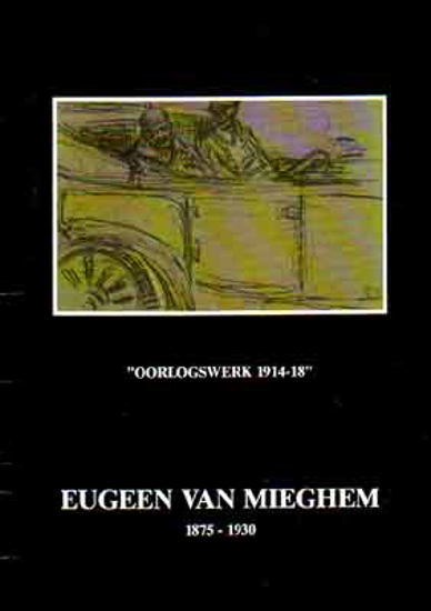 Afbeeldingen van Eugeen Van Mieghem 1875-1930 - Oorlogswerk 1914-18 - Catalogus