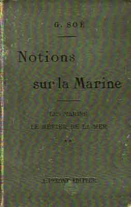 Picture of Notions sur la Marine - Vol. 2. III. Les Marins. IV. Le Métier de la mer