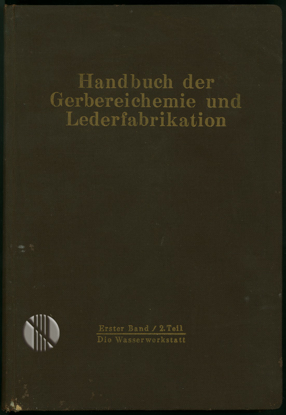 Picture of Handbuch der Gerbereichemie und Lederfabrikation; Die Wasserwerkstatt. 