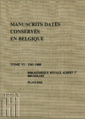 Image de Manuscrits datés conservés en belgique. Tomes VI: 1541-1600. 1 volume planches