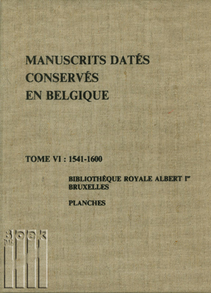 Picture of Manuscrits datés conservés en belgique. Tomes VI: 1541-1600. 1 volume planches