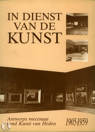 Picture of In dienst van de kunst. Antwerps mecenaat rond `Kunst van Heden`