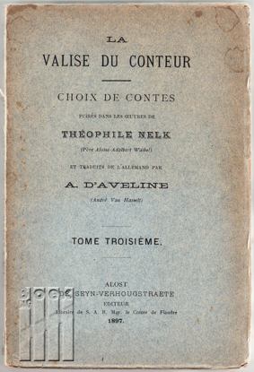 Afbeeldingen van La valise du conteur. Choix de contes puisés dans les oeuvres de Théophile Nelk (Père Aloise-Adalbert Waibel) Tome III