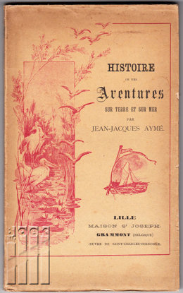 Picture of Histoire de mes Aventures sur Terre et sur Mer. De Seyn