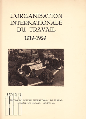 Afbeeldingen van l' Organisation internationale du travail 1919-1929