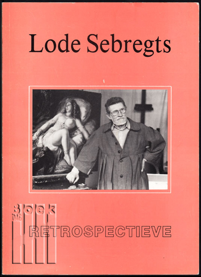 Picture of Lode Sebregts - Retrospectieve