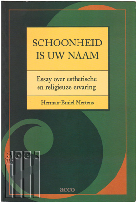 Picture of Schoonheid is uw naam.  Essays over esthetische en religieuze ervaring