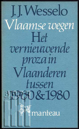 Picture of Vlaamse wegen. Het verniewende proza in Vlaanderen tussen 1960 & 1980
