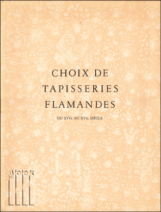 Picture of Choix de tapisseries Flamandes du XIVe au XVIe siècle. L'art en Belgique V