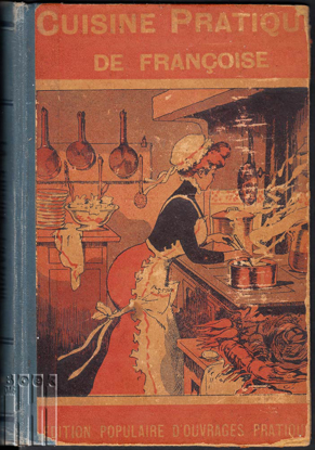 Afbeeldingen van La Cuisine Pratique de Françoise. Recettes pratiques de Cuisine, Patisserie