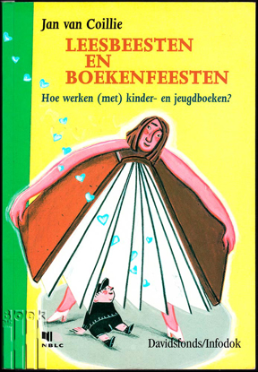 Picture of Leesbeesten en boekenfeesten. Hoe werken (met) kinder- en jeugdboeken?