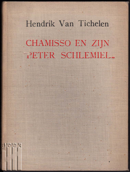 Picture of Chamisso en zijn Peter Schlemiel. Een eenige wonderbare geschiedenis, een mystificeerende brief en twee typische gedichten