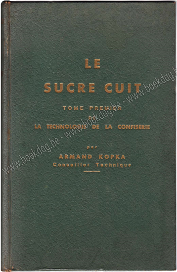 Picture of La Technologie de la confiserie : Tome 1. Le Sucre cuit