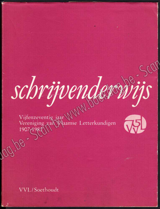 Afbeeldingen van Schrijvenderwijs. Vijfenzeventig jaar Vereniging van Vlaamse Letterkundigen 1907-1982