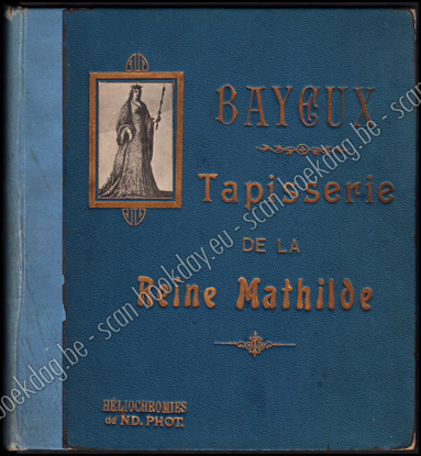 Afbeeldingen van Bayeux. Tapisserie De La Reine Mathilde - The Queen Matilda Tapestry