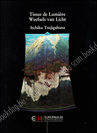 Image de Tissus de Lumière - Weefsels van Licht - kimonos - Itchiku Tsujigahana. FR/NL
