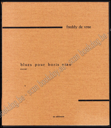 Image de Blues pour Boris Vian. (essay) Dédicace de Freddy DE VREE.
