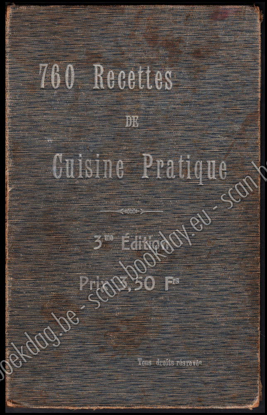 Picture of 760 Recettes de cuisine pratique, dont 200 recettes d'entremets sucrés, gateaux, confitures, compotes, etc.
