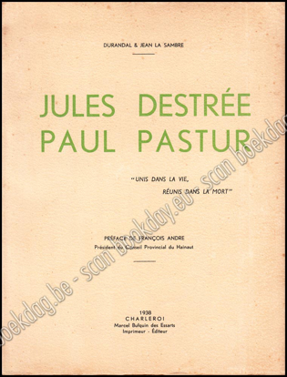 Picture of Jules Destrée - Paul Pastur. Unis dans la vie, réunis dans la mort