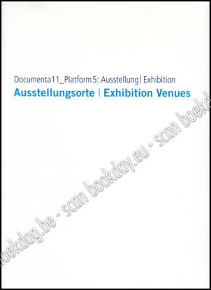 Picture of Documenta 11_Platform 5: Ausstellung / Exhibition. Ausstellungsorte / Exhibition Venues