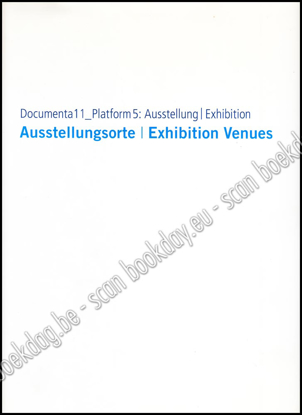 Image de Documenta 11_Platform 5: Ausstellung / Exhibition. Ausstellungsorte / Exhibition Venues