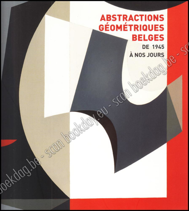 Picture of Abstractions Géométriques Belges de 1945 à nos jours