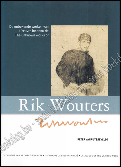 Picture of De onbekende werken van Rik Wouters. Catalogus van het Grafisch Werk - Catalogue de graphique