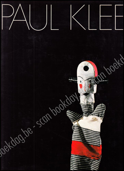 Afbeeldingen van Paul Klee. Puppen, Plastiken, Reliefs, Masken, Theater. Puppets, Sculptures, Reliefs, Masks
