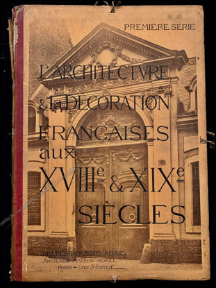 Afbeeldingen van L'Architecture et la Décoration Françaises aux XVIIIe et XIXe siècles. Première série