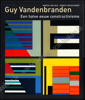 Picture of Guy Vandenbranden. Een halve eeuw constructivisme