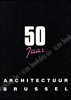 Afbeeldingen van 50 jaar Architectuur Brussel (1939 -1989). (exhibition catalogue)