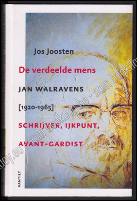 Picture of De verdeelde mens, Jan Walravens [1920-1965]: schrijver, ijkpunt, avant-gardist