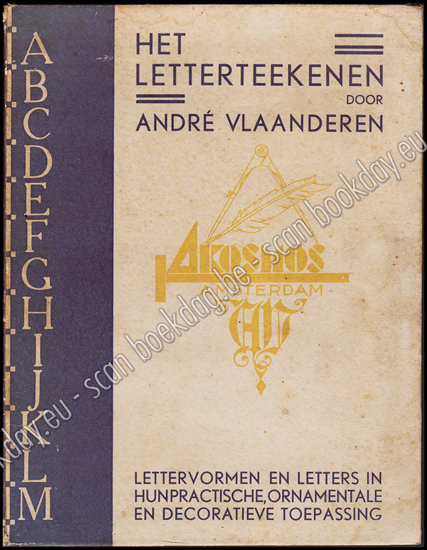 Afbeeldingen van Het Letterteekenen. Lettervormen en letters in hun practische, ornamentele en decoratieve toepassing