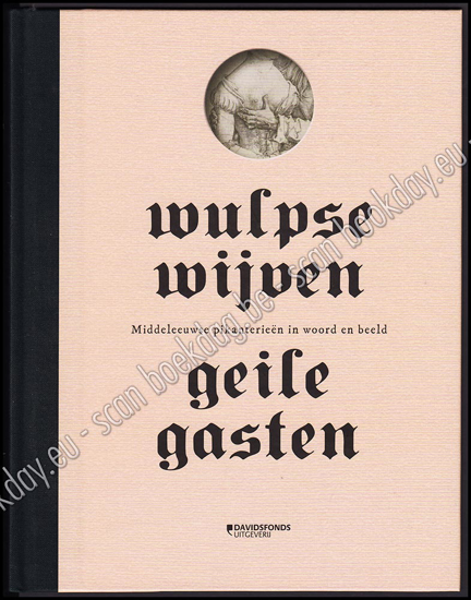 Picture of Wulpse wijven, geile gasten. Middeleeuwse pikanterieën in woord en beeld