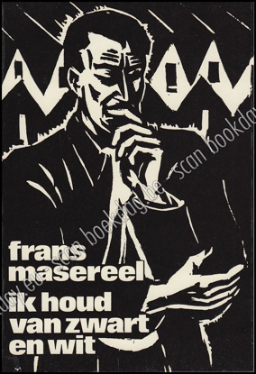 Picture of Frans Masereel. Ik houd van zwart en wit