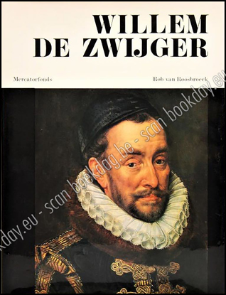 Picture of Willem de Zwijger, Graaf van Nassau, Prins van Oranje: Een kroniek en een epiloog