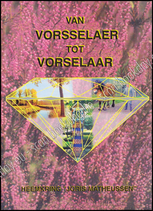 Picture of Van Vorsselaer ... tot Vorselaar. 100 jaar dorpsgeschiedenis in woord en beeld + 6 EXTRA'S !