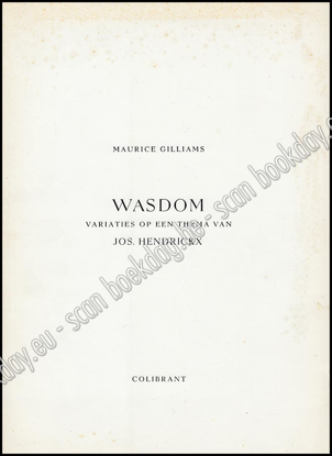 Image de Wasdom. Variaties op een thema van Jos. Hendrickx. Monografie