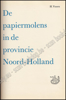 Afbeeldingen van De papiermolens in de provincie Noord-Holland