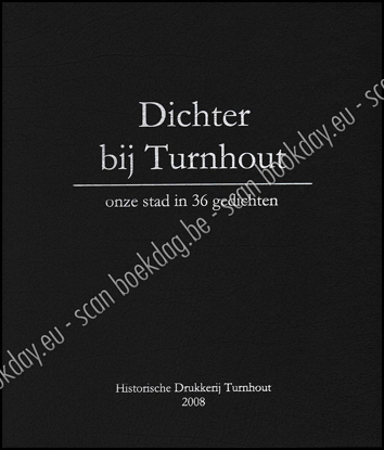 Afbeeldingen van Dichter bij Turnhout, onze stad in 36 gedichten. Luxe Exemplaar