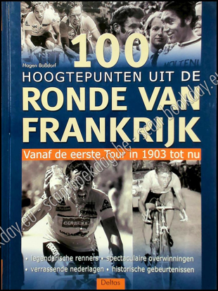 Afbeeldingen van 100 hoogtepunten uit de Ronde van Frankrijk. Vanaf de eerste Tour in 1903 tot nu (2000)