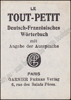 Image de Le Tout-Petit. Deutsch-Französisches Wörterbuch mit angabe der Aussprache